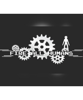 Fire All Humans Steam Key GLOBAL